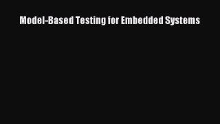 [PDF Download] Model-Based Testing for Embedded Systems [Download] Full Ebook