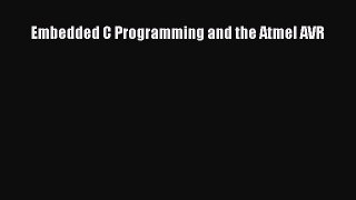 [PDF Download] Embedded C Programming and the Atmel AVR [Download] Online