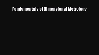 [PDF Download] Fundamentals of Dimensional Metrology [Read] Full Ebook
