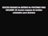 [PDF Download] RECETAS VEGANAS De BATIDOS De PROTEINAS PARA CICLISMO: 50 recetas veganas de