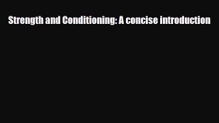 [PDF Download] Strength and Conditioning: A concise introduction [Read] Full Ebook