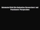 [PDF Download] Automated Web Site Evaluation: Researchers' and Practioners' Perspectives [Read]