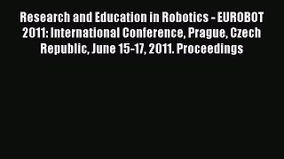 [PDF Download] Research and Education in Robotics - EUROBOT 2011: International Conference