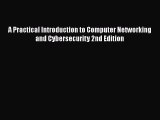 [PDF Download] A Practical Introduction to Computer Networking and Cybersecurity 2nd Edition