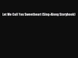 (PDF Download) Let Me Call You Sweetheart (Sing-Along Storybook) Download