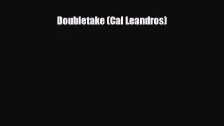 [PDF Download] Doubletake (Cal Leandros) [Download] Online