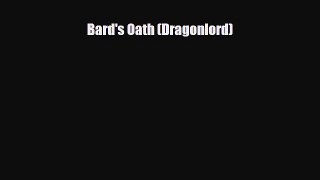 [PDF Download] Bard's Oath (Dragonlord) [Download] Online