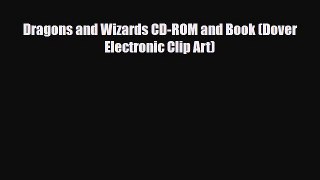 [PDF Download] Dragons and Wizards CD-ROM and Book (Dover Electronic Clip Art) [PDF] Online