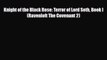 [PDF Download] Knight of the Black Rose: Terror of Lord Soth Book I (Ravenloft The Covenant