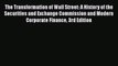 The Transformation of Wall Street: A History of the Securities and Exchange Commission and