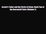 [PDF Download] Azrael's Twins and the Circle of Stone: Book Two of the Nearworld Tales (Volume