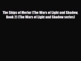 [PDF Download] The Ships of Merior (The Wars of Light and Shadow Book 2) (The Wars of Light