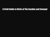 [PDF Download] A Field Guide to Birds of The Gambia and Senegal [Download] Online