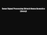 [PDF Download] Sonar Signal Processing (Artech House Acoustics Library) [PDF] Full Ebook