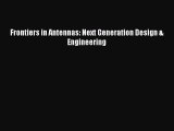 [PDF Download] Frontiers in Antennas: Next Generation Design & Engineering [Download] Online
