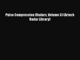 [PDF Download] Pulse Compression (Radars Volume 3) (Artech Radar Library) [Read] Full Ebook