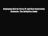 [PDF Download] Deploying QoS for Cisco IP and Next Generation Networks: The Definitive Guide