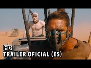 Mad Max: Furia en la carretera.  (2015) Trailer en español HD