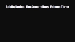 [PDF Download] Goblin Nation: The Stonetellers Volume Three [PDF] Online