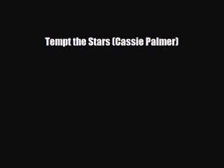 [PDF Download] Tempt the Stars (Cassie Palmer) [Download] Online