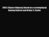 [PDF Télécharger] 2001: A Space Odyssey. Based on a screenplay by Stanley Kubrick and Arthur