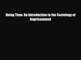 [PDF Download] Doing Time: An Introduction to the Sociology of Imprisonment [Read] Full Ebook