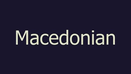 Macedonian meaning and pronunciation