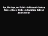 Age Marriage and Politics in Fifteenth-Century Ragusa (Oxford Studies in Social and Cultural