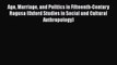 Age Marriage and Politics in Fifteenth-Century Ragusa (Oxford Studies in Social and Cultural