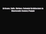 [PDF Download] Artisans Sufis Shrines: Colonial Architecture in Nineteenth-Century Punjab [PDF]