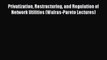 Privatization Restructuring and Regulation of Network Utilities (Walras-Pareto Lectures)  Free