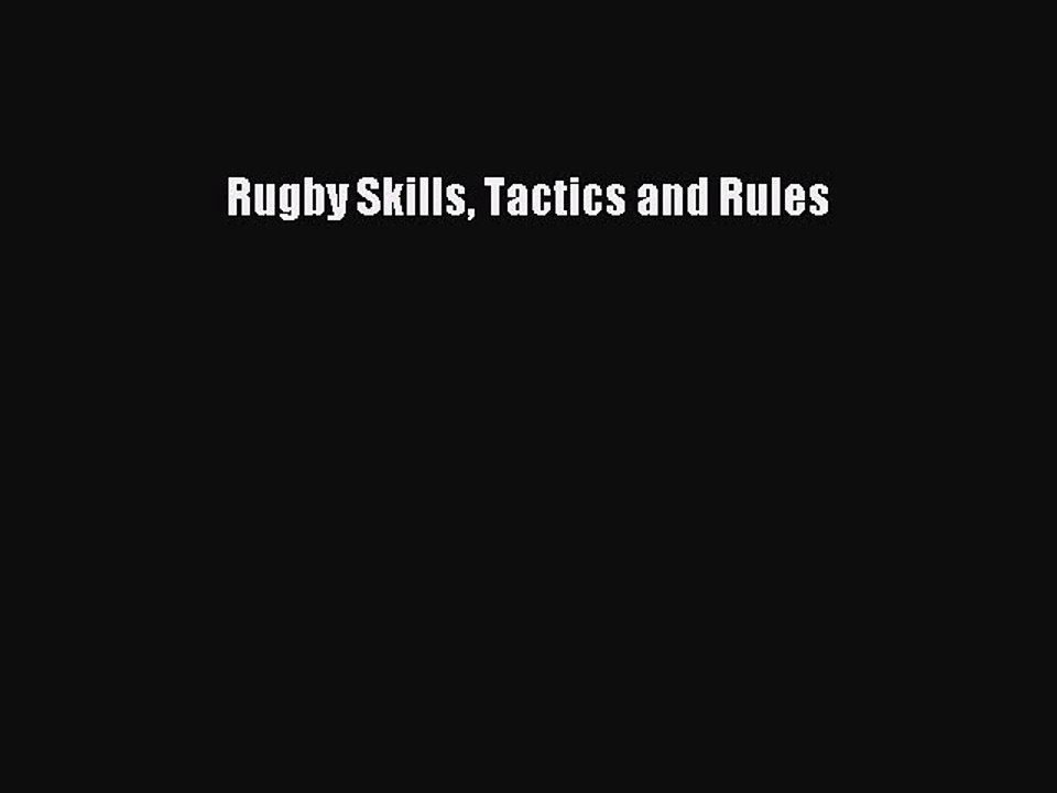 [PDF Download] Rugby Skills Tactics and Rules [Download] Online