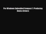 [PDF Download] Pro Windows Embedded Compact 7: Producing Device Drivers [PDF] Online