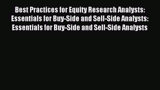 (PDF Download) Best Practices for Equity Research Analysts:  Essentials for Buy-Side and Sell-Side