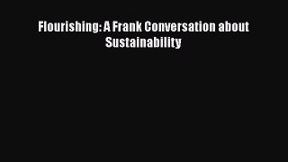 Flourishing: A Frank Conversation about Sustainability  Free Books