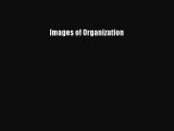 [PDF Download] Images of Organization [PDF] Online
