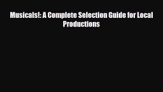 [PDF Download] Musicals!: A Complete Selection Guide for Local Productions [PDF] Online