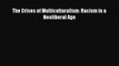 [PDF Download] The Crises of Multiculturalism: Racism in a Neoliberal Age [Read] Online