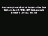 [PDF Download] Spartanburg County-District South Carolina Deed Abstracts Book A-T 1785-1827: