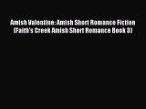 (PDF Download) Amish Valentine: Amish Short Romance Fiction (Faith's Creek Amish Short Romance