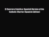 (PDF Download) El Guerrero Catolico: Spanish Version of the Catholic Warrior (Spanish Edition)