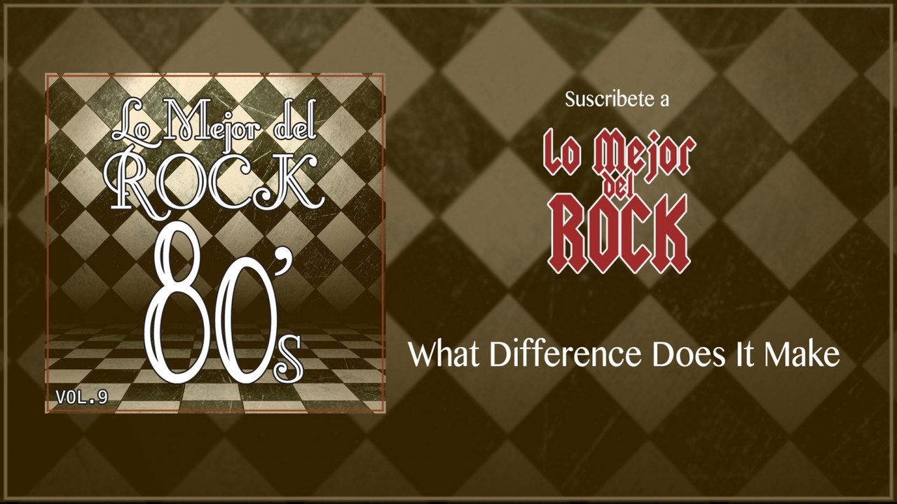 Lo Mejor del Rock de Los 80's - Vol. 9 - What Difference Does It Make
