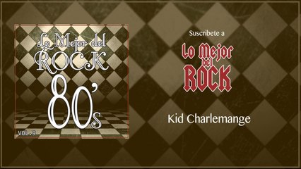 Lo Mejor del Rock de Los 80's - Vol. 9 - Kid Charlemange