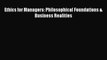 [PDF Download] Ethics for Managers: Philosophical Foundations & Business Realities [PDF] Full