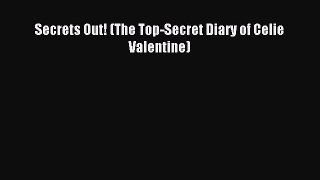 (PDF Download) Secrets Out! (The Top-Secret Diary of Celie Valentine) PDF