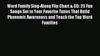 (PDF Download) Word Family Sing-Along Flip Chart & CD: 25 Fun Songs Set to Your Favorite Tunes