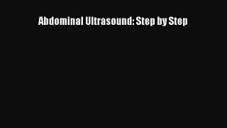 [PDF Download] Abdominal Ultrasound: Step by Step [PDF] Full Ebook