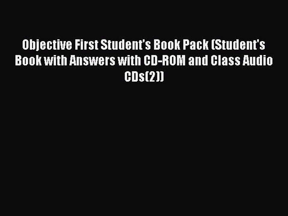 [PDF Download] Objective First Student's Book Pack (Student's Book with Answers with CD-ROM