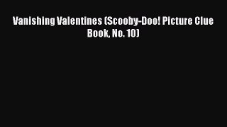 (PDF Download) Vanishing Valentines (Scooby-Doo! Picture Clue Book No. 10) PDF