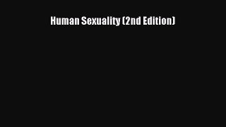 [PDF Download] Human Sexuality (2nd Edition) [PDF] Online